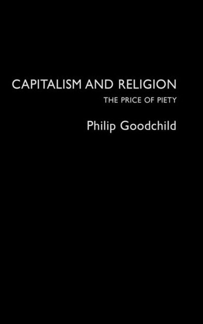 Capitalism and Religion by Philip Goodchild, Hardcover | Indigo Chapters