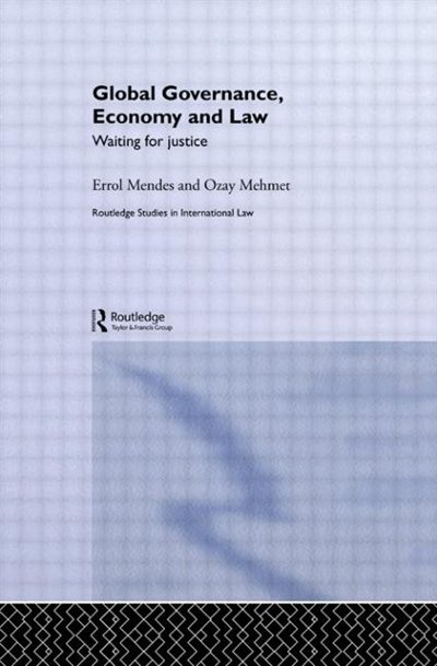 Global Governance Economy and Law by Errol Mendes, Hardcover | Indigo Chapters