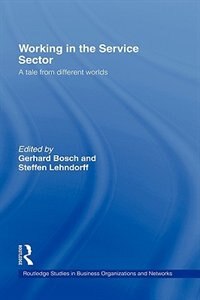 Working in the Service Sector by Gerhard Bosch, Hardcover | Indigo Chapters