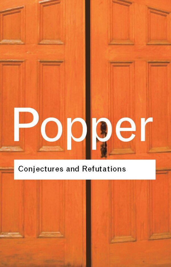 Conjectures and Refutations by Karl Popper, Paperback | Indigo Chapters