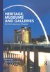 Heritage Museums and Galleries by Gerard Corsane, Hardcover | Indigo Chapters