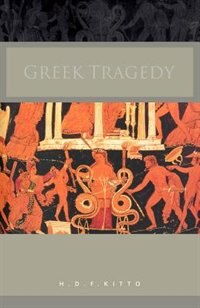 Greek Tragedy by H. D. F. Kitto, Paperback | Indigo Chapters