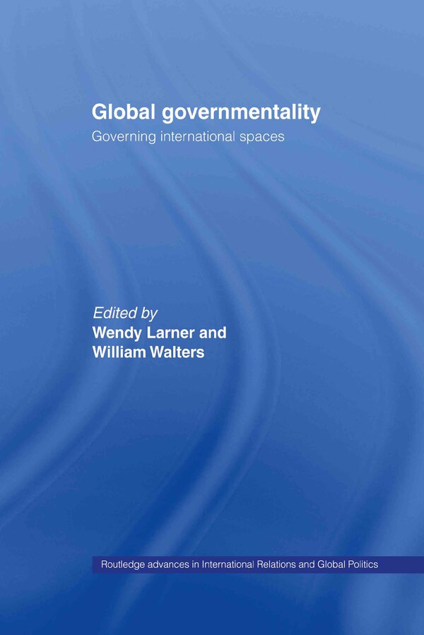 Global Governmentality by Wendy Larner, Hardcover | Indigo Chapters