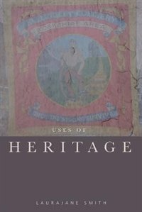Uses of Heritage by Laurajane Smith, Paperback | Indigo Chapters
