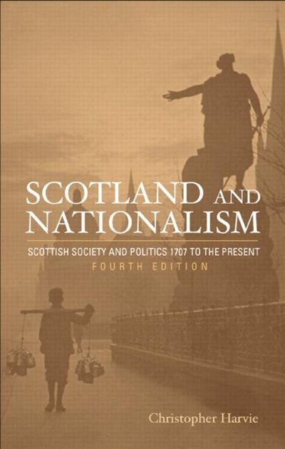 Scotland and Nationalism by Christopher Harvie, Hardcover | Indigo Chapters