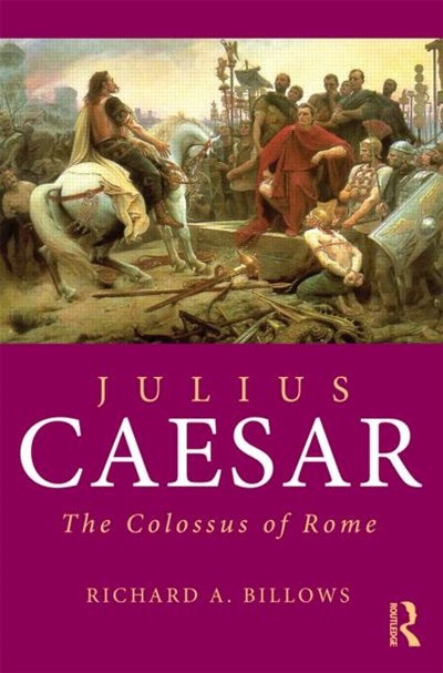 Julius Caesar by Richard A. Billows, Hardcover | Indigo Chapters