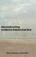 Deconstructing Evidence-based Practice by Dawn Freshwater, Hardcover | Indigo Chapters