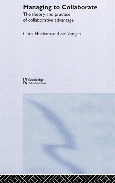 Managing to Collaborate by Chris Huxham, Hardcover | Indigo Chapters