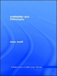 Ineffability and Philosophy by Andr Kukla, Hardcover | Indigo Chapters