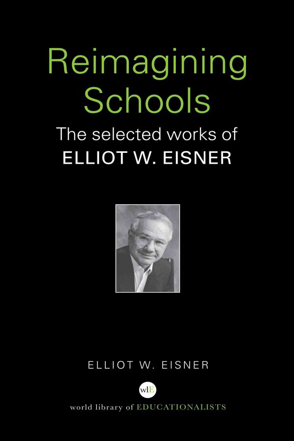 Reimagining Schools by Elliot W. Eisner, Hardcover | Indigo Chapters