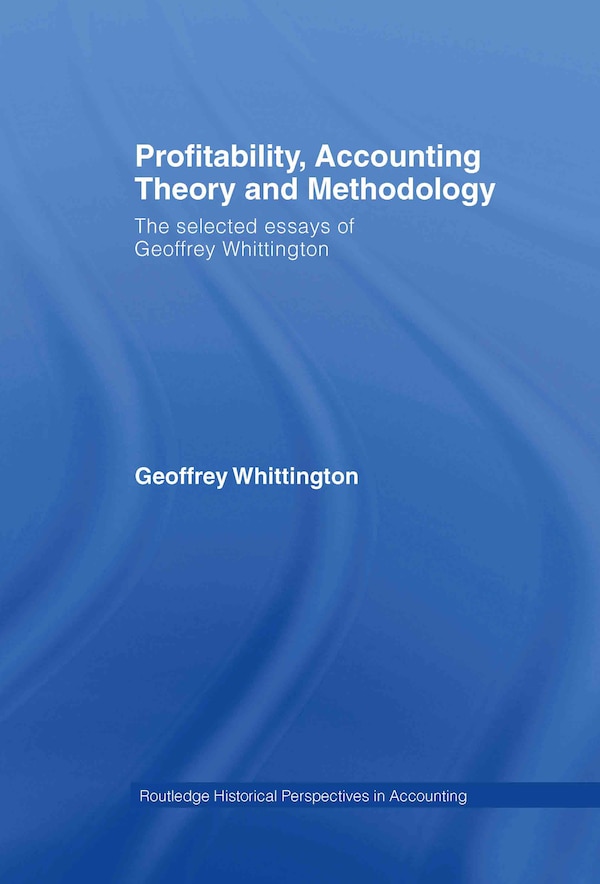 Profitability Accounting Theory and Methodology by Geoffrey Whittington, Hardcover | Indigo Chapters