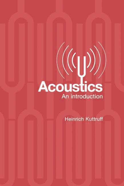 Acoustics by Heinrich Kuttruff, Hardcover | Indigo Chapters