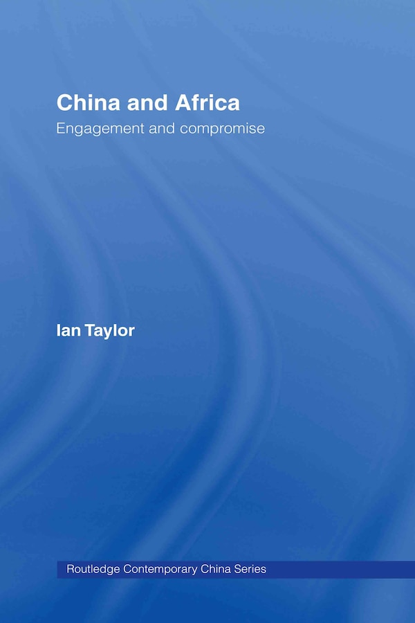 China and Africa by Ian Taylor, Hardcover | Indigo Chapters