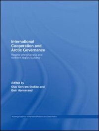 International Cooperation and Arctic Governance by Olav Schram Stokke, Hardcover | Indigo Chapters