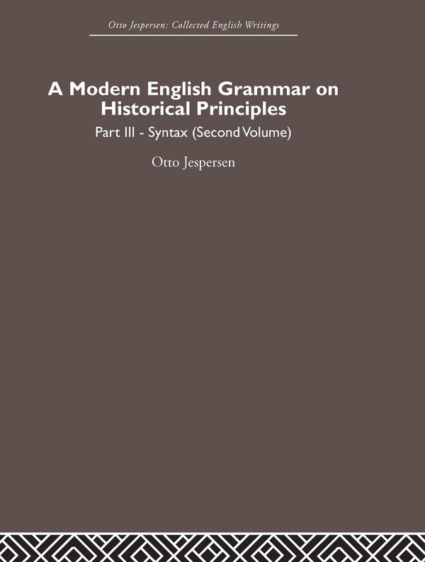 A Modern English Grammar On Historical Principles by Otto Jespersen, Hardcover | Indigo Chapters