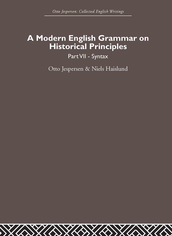 A Modern English Grammar on Historical Principles by Otto Jespersen, Hardcover | Indigo Chapters