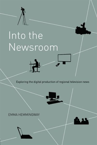 Into the Newsroom by Emma Hemmingway, Paperback | Indigo Chapters