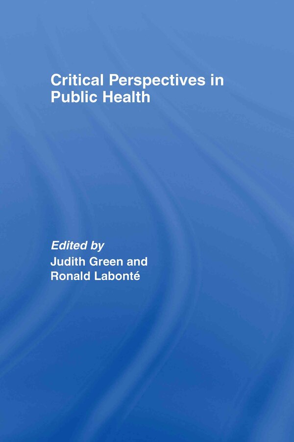 Critical Perspectives in Public Health by Ronald Labont, Hardcover | Indigo Chapters