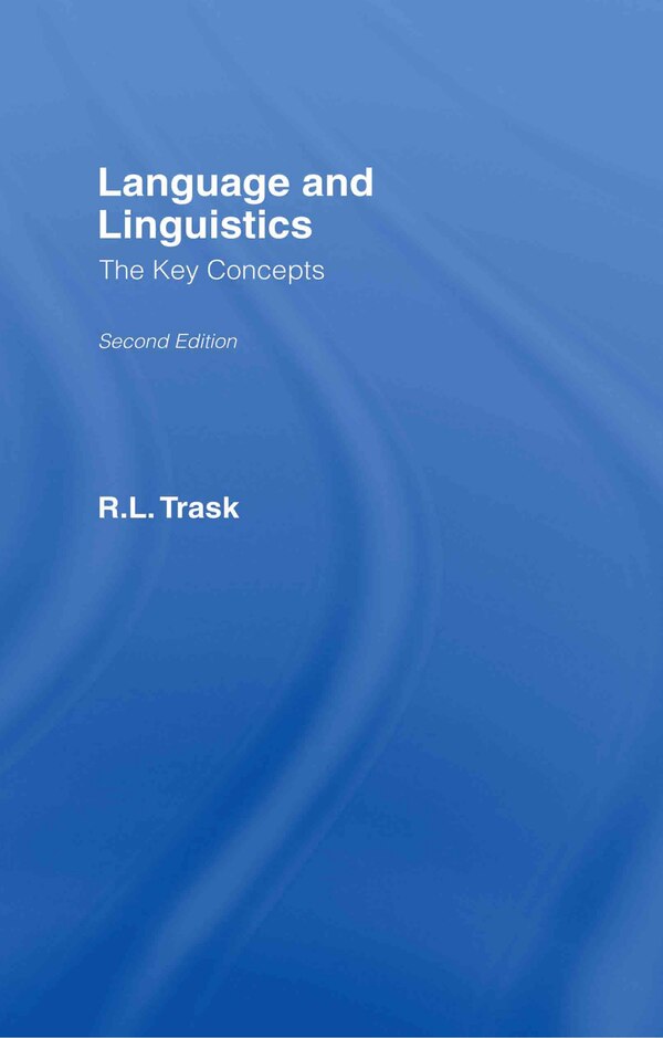 Language and Linguistics by R.l. Trask, Hardcover | Indigo Chapters