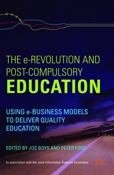 The e-Revolution and Post-Compulsory Education by Jos Boys, Paperback | Indigo Chapters