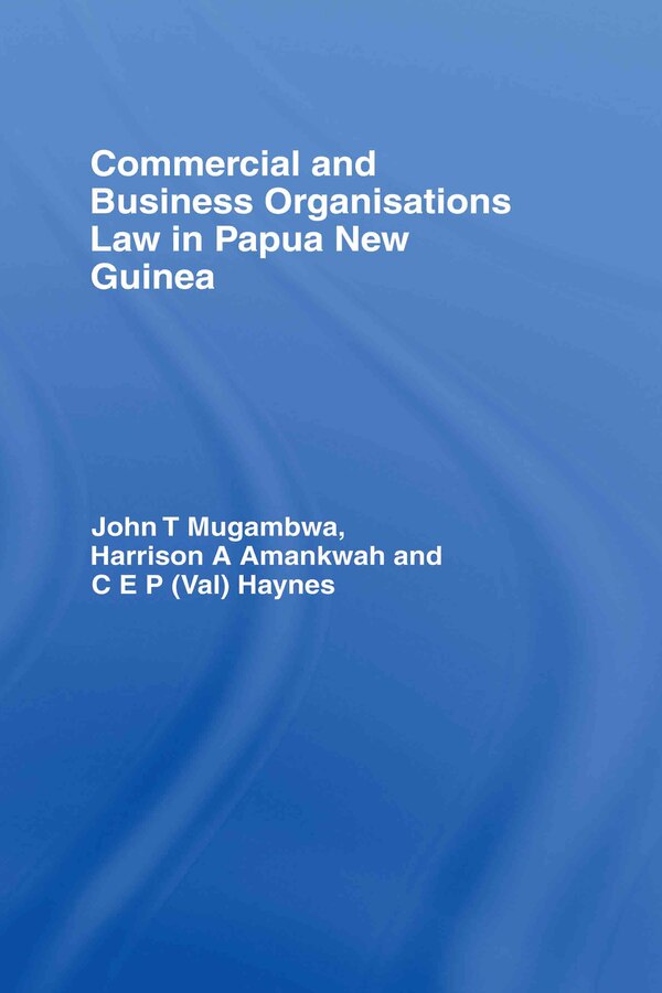 Commercial and Business Organizations Law in Papua New Guinea by John Mugambwa, Hardcover | Indigo Chapters
