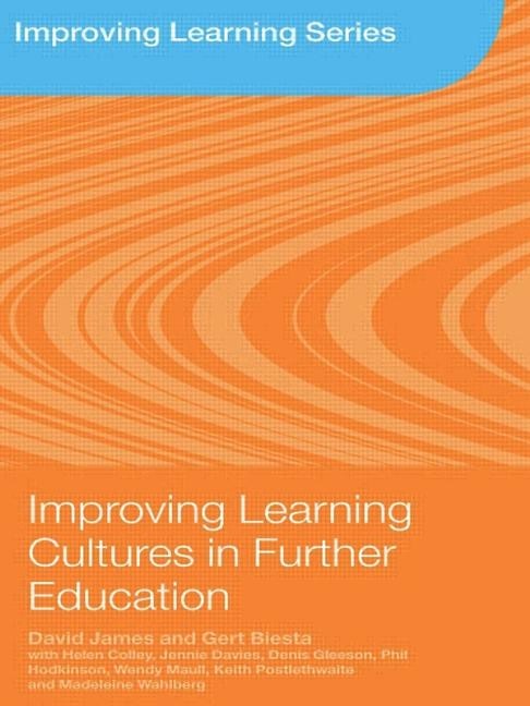 Improving Learning Cultures in Further Education by David James, Paperback | Indigo Chapters