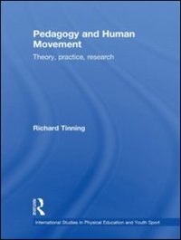 Pedagogy and Human Movement by Richard Tinning, Hardcover | Indigo Chapters