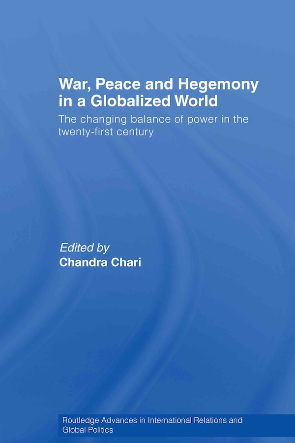 War Peace and Hegemony in a Globalized World by Chandra Chari, Hardcover | Indigo Chapters