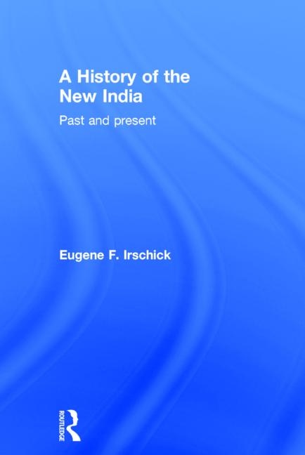 A History Of The New India by Eugene F. Irschick, Hardcover | Indigo Chapters