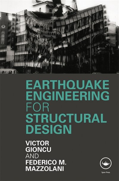 Earthquake Engineering for Structural Design by Victor Gioncu, Hardcover | Indigo Chapters