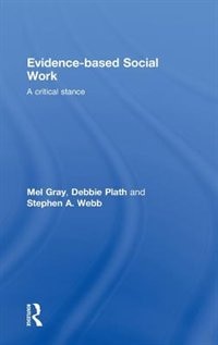 Evidence-based Social Work by Mel Gray, Hardcover | Indigo Chapters
