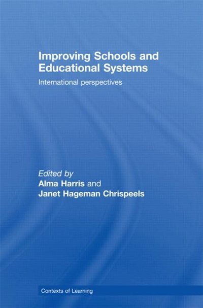 Improving Schools and Educational Systems by Alma Harris, Paperback | Indigo Chapters