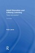 Adult Education and Lifelong Learning by Peter Jarvis, Hardcover | Indigo Chapters