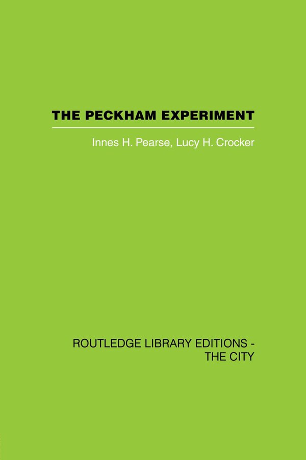 The Peckham Experiment PBD by Innes H. Pearse, Paperback | Indigo Chapters