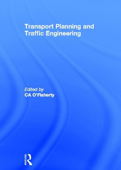 Transport Planning And Traffic Engineering by Coleman A. O'flaherty, Paperback | Indigo Chapters