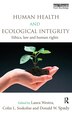 Human Health and Ecological Integrity by Laura Westra, Hardcover | Indigo Chapters