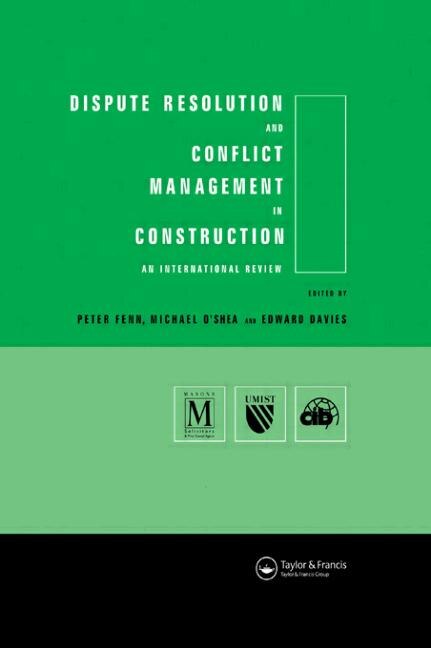 Dispute Resolution And Conflict Management In Construction by Edward Davies, Paperback | Indigo Chapters