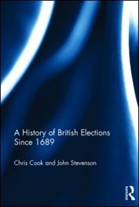 A History Of British Elections Since 1689 by Chris Cook, Hardcover | Indigo Chapters