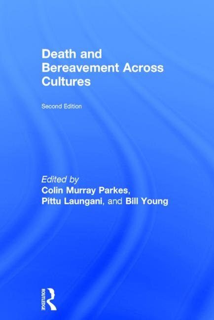 Death and Bereavement Across Cultures by Colin Murray Parkes, Hardcover | Indigo Chapters