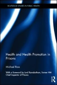 Health And Health Promotion In Prisons by Michael Ross, Hardcover | Indigo Chapters