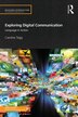 Exploring Digital Communication by Caroline Tagg, Paperback | Indigo Chapters