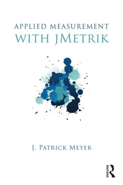 Applied Measurement With Jmetrik by J. Patrick Meyer, Paperback | Indigo Chapters