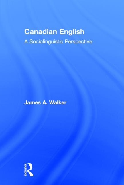 Canadian English by James A. Walker, Hardcover | Indigo Chapters