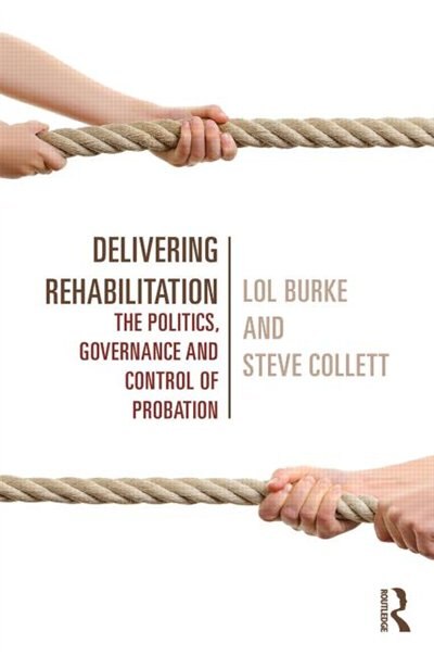 Delivering Rehabilitation by Lol Burke, Paperback | Indigo Chapters