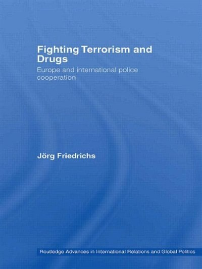 Fighting Terrorism and Drugs by Jörg Friedrichs, Paperback | Indigo Chapters