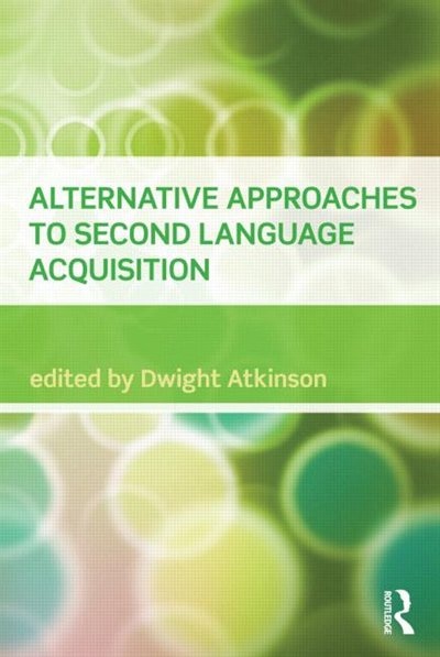 Alternative Approaches To Second Language Acquisition by Dwight Atkinson, Paperback | Indigo Chapters