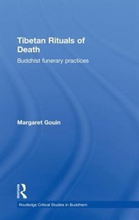 Tibetan Rituals of Death by Margaret Gouin, Hardcover | Indigo Chapters