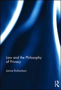 Law and the Philosophy of Privacy by Janice Richardson, Hardcover | Indigo Chapters