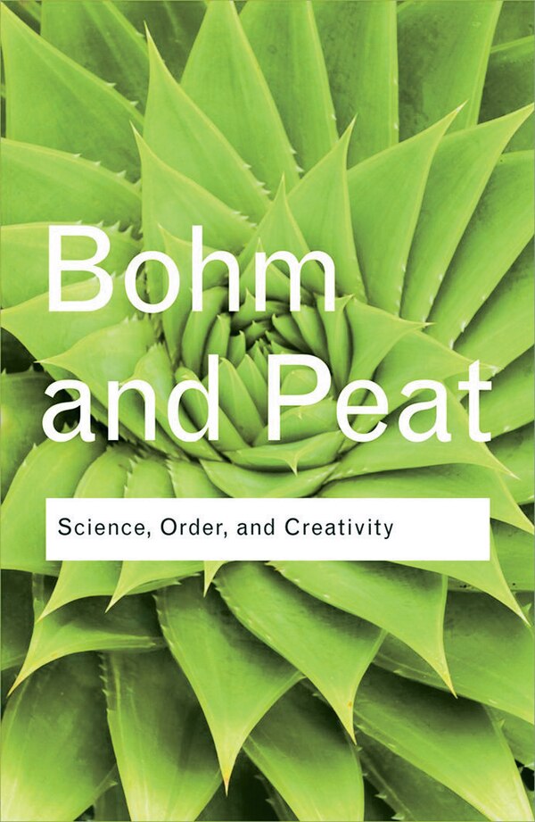 Science Order And Creativity by David Bohm, Paperback | Indigo Chapters