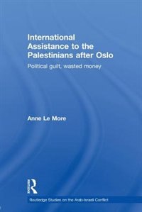 International Assistance To The Palestinians After Oslo by Anne Le More, Paperback | Indigo Chapters